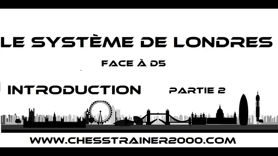 Le système de Londres face à …d5, présenté par Vincent DENIS
