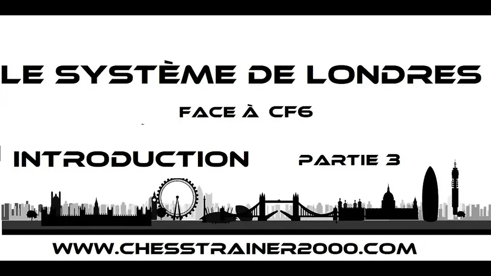 Le système de Londres face à …Cf6, présenté par Vincent DENIS